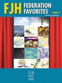 FJH Federation Favorites, Book 2 Elementary/Late Elementary